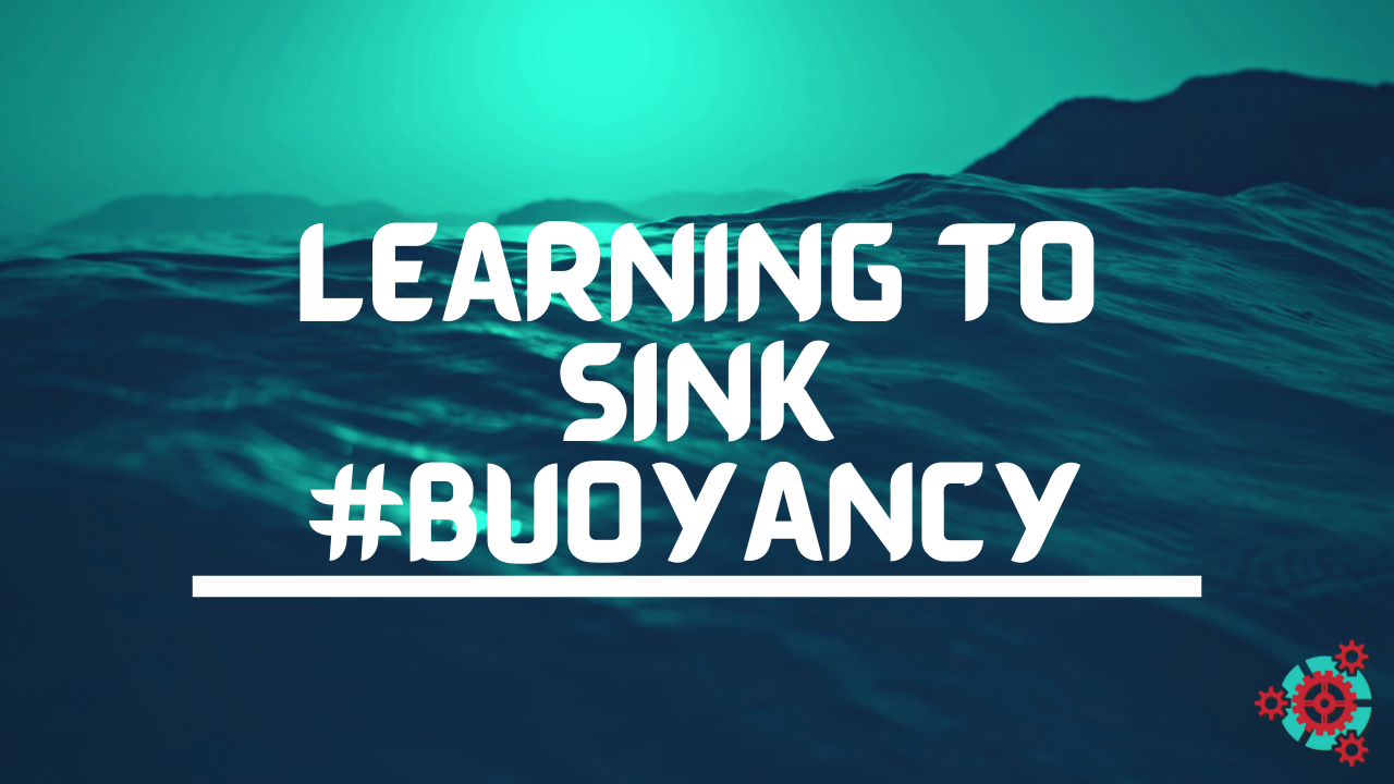 Learning to Sink #Buoyancy