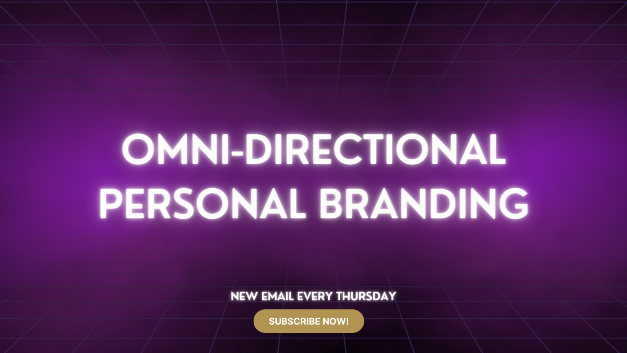 Omni-Directional Personal Branding
