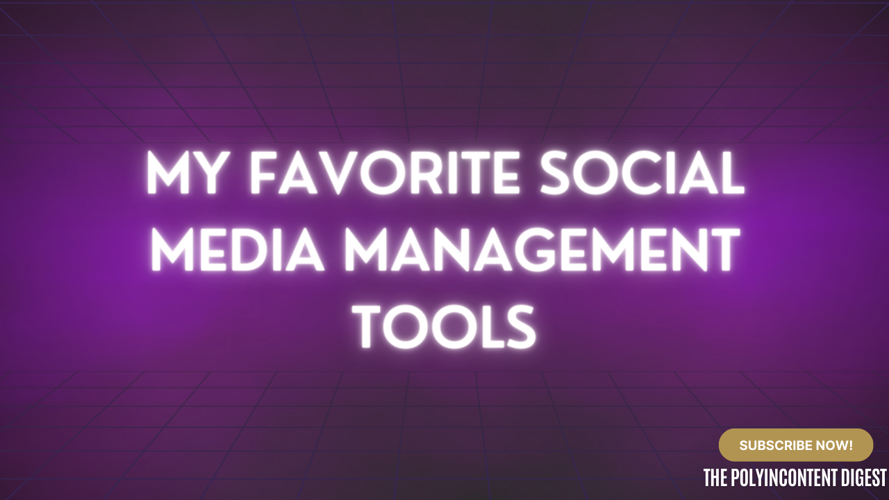 My Favorite Social Media Management Tool(s)