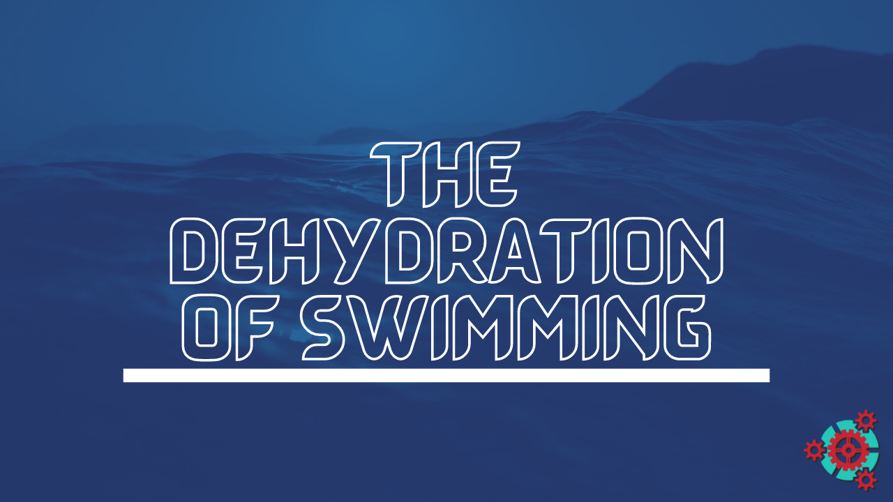 The Dehydration of Swimming