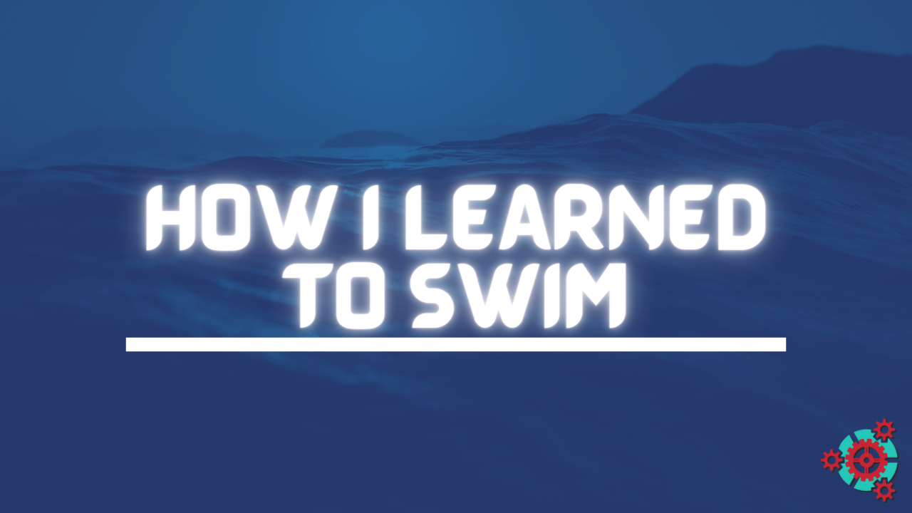 How I Learned to Swim