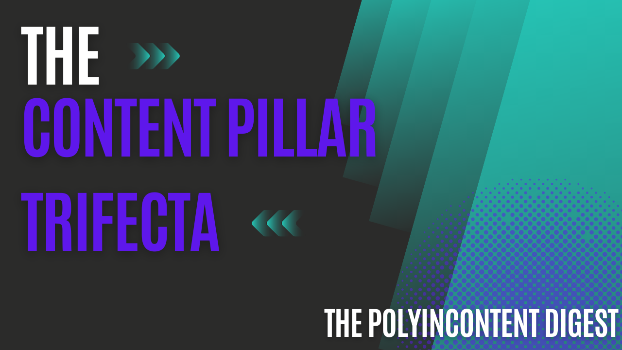 The Content Pillar Trifecta