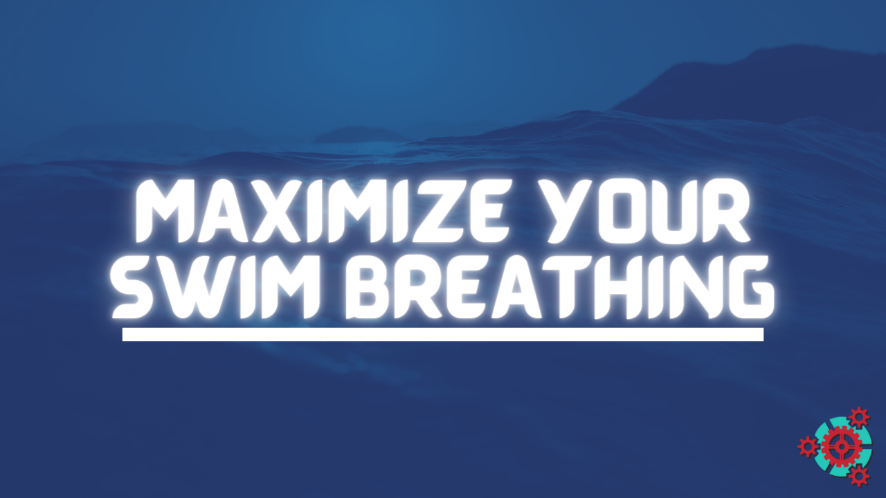 42 - Maximize YOUR Swim Breathing