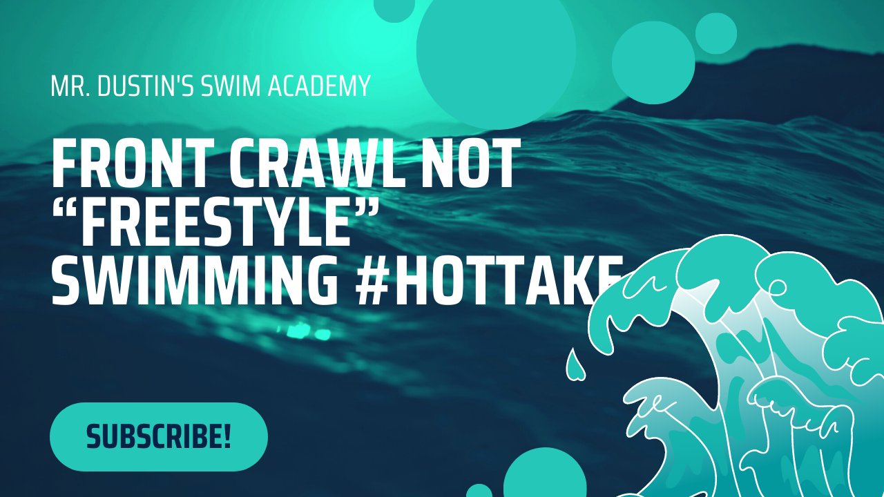 46 - Front Crawl NOT “Freestyle” Swimming #HotTake