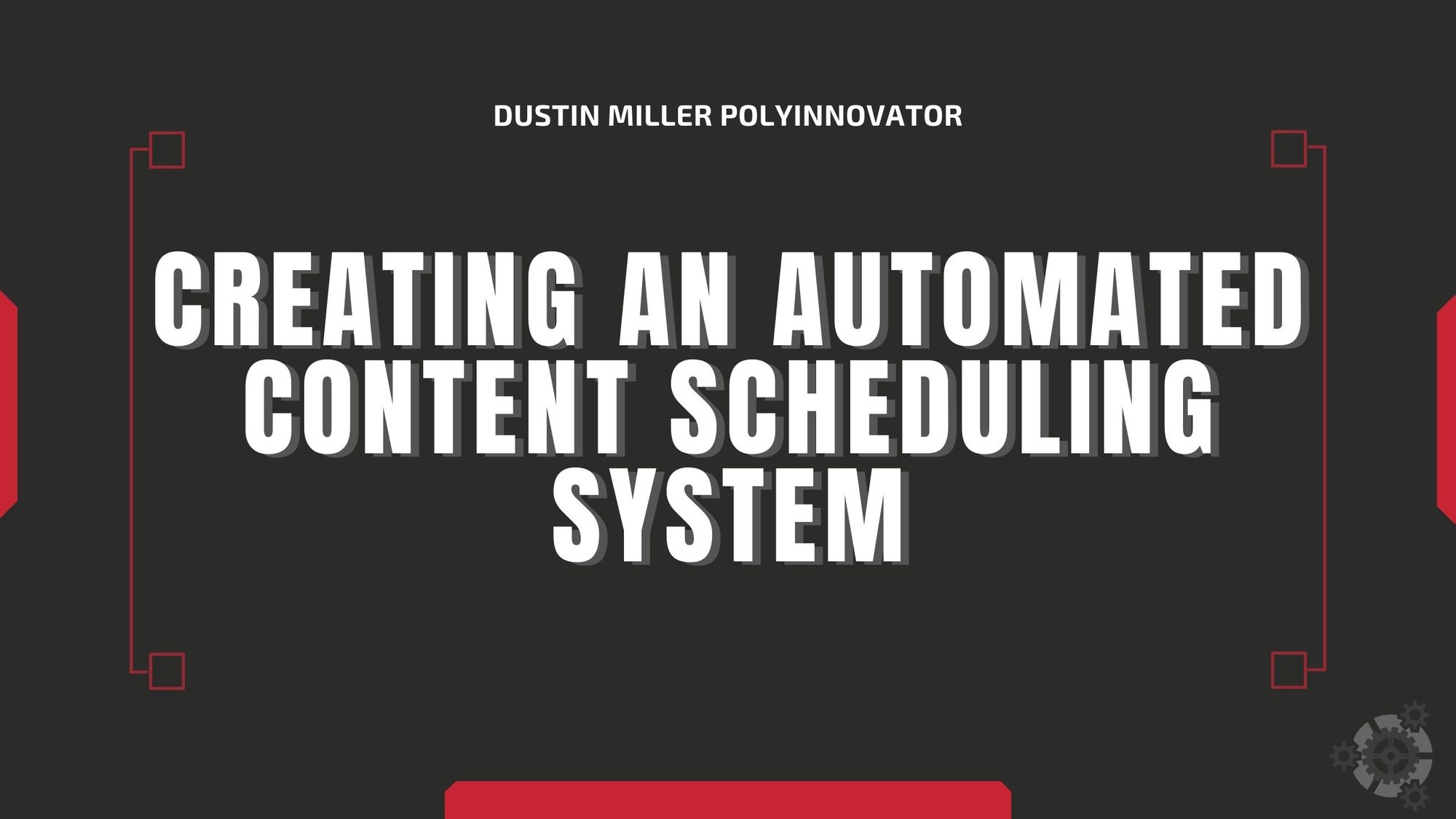 Creating an Automated Content Scheduling System