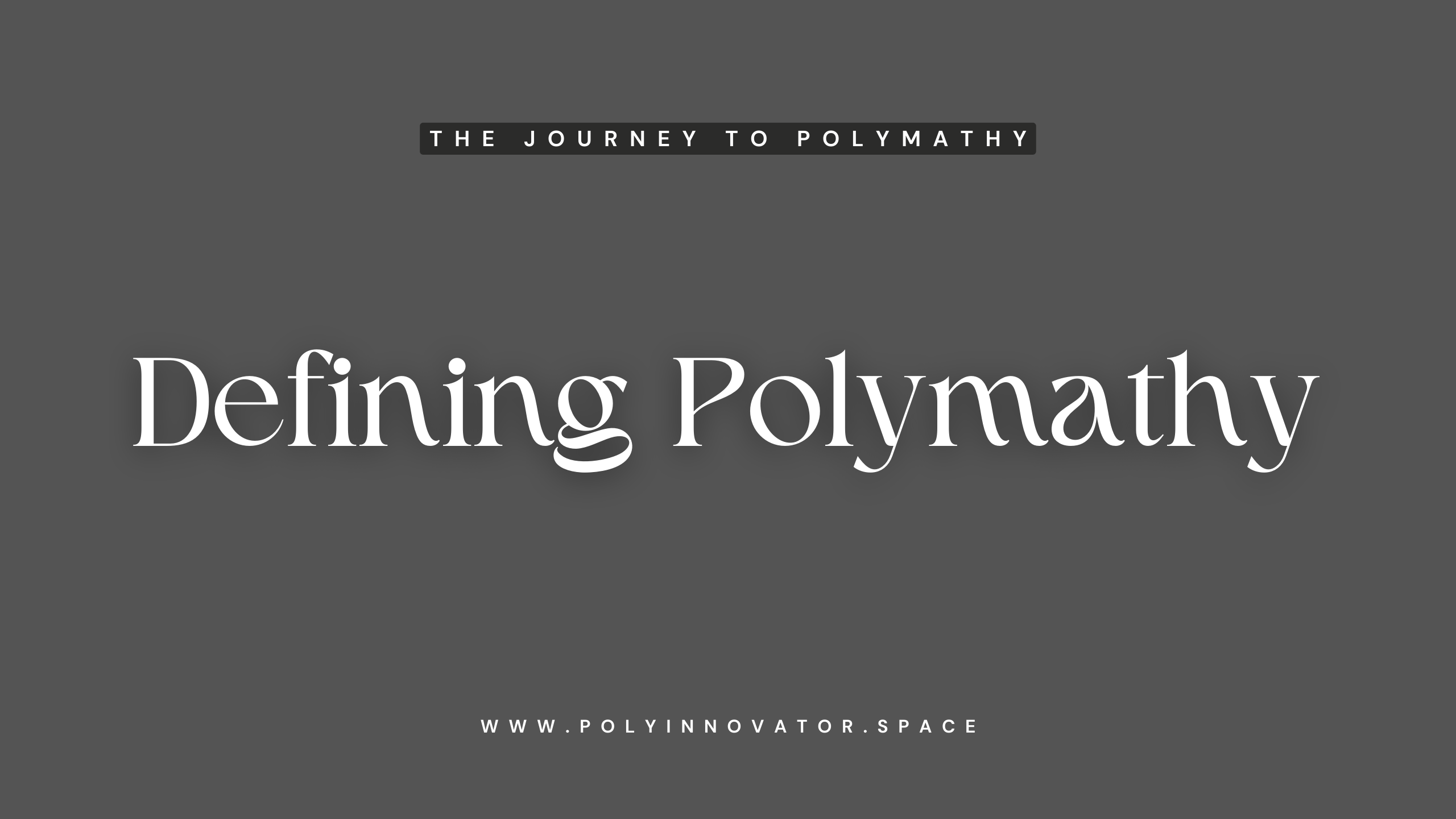 Defining Polymathy