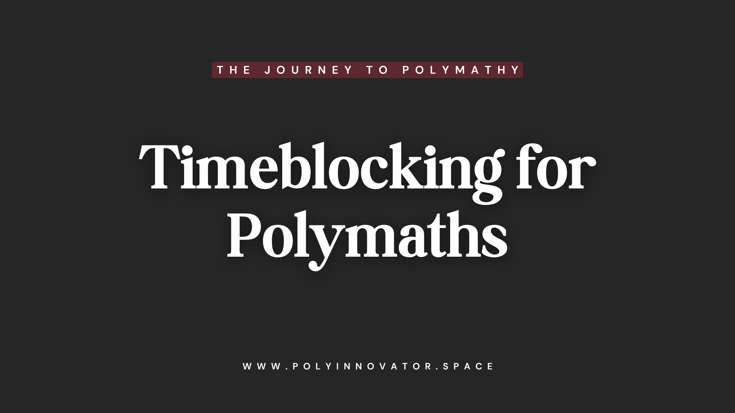 Timeblocking for Polymaths