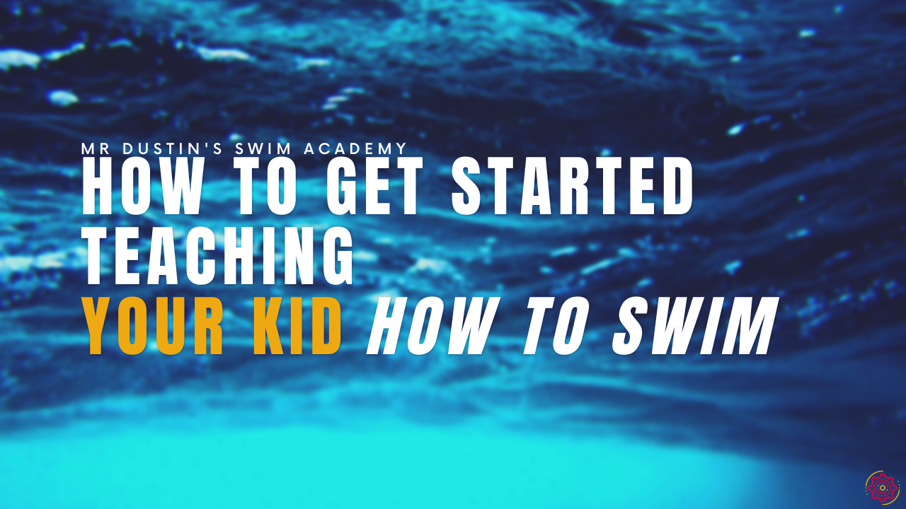 How to get started teaching Your kid how to swim