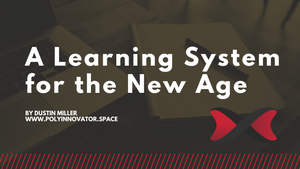 A Learning System for the New Age