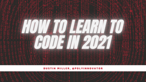 How to Learn to Code in 2021