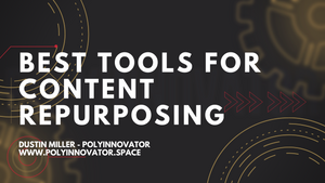 Best Tools for Content Repurposing