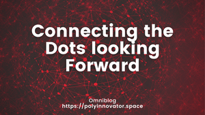 Connecting the Dots looking Forward