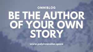 Be the Author of Your Own Story