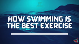 How Swimming is the Best Exercise