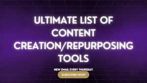 Ultimate List of Content Creation/Repurposing Tools