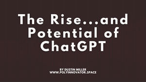 The Rise...and Potential of ChatGPT