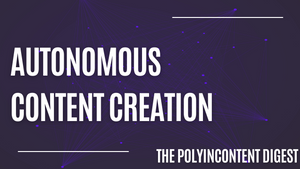 Autonomous Content Creation