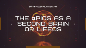 The PolyInnovation Operating System #PIOS as a Second Brain or LifeOS