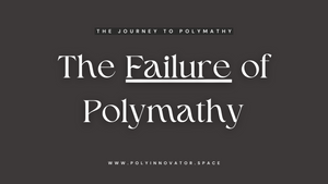 The Failure of Polymathy