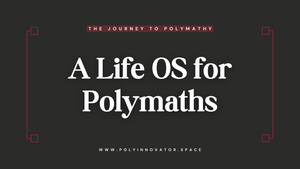 A Life OS for Polymaths