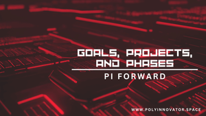 PI Forward #7 - Goals, Projects, and Phases
