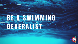 Be a Swimming Generalist